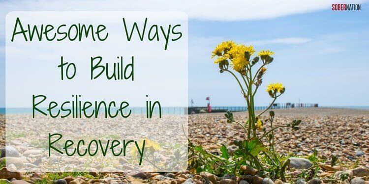 How to Build Resilience in Recovery