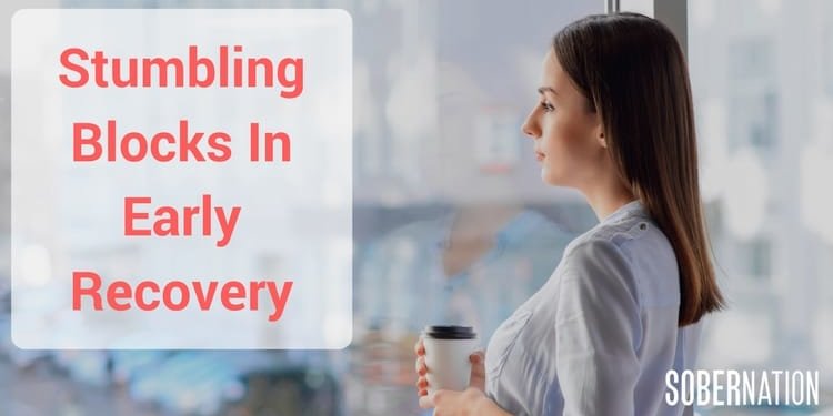 period of sobriety we called early recovery
